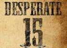 Desperate 15