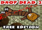 Drop Dead 2: Free Edition