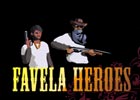Favela Heroes (AKA Homeboy Heroes)